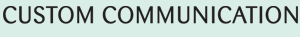 custom communication